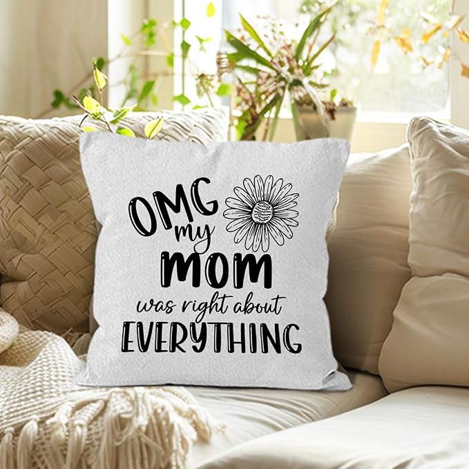 Mom Gifts Throw Pillow Covers 18x18, OMG My Mom was Right About Everything - Image 5
