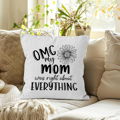 Mom Gifts Throw Pillow Covers 18x18, OMG My Mom was Right About Everything - Image 5