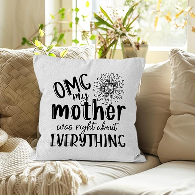 Mother Gifts Throw Pillow Covers 18X18, OMG My Mother was Right About - Image 5