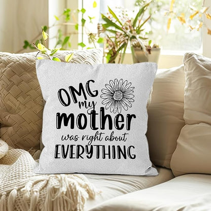 Mother Gifts Throw Pillow Covers 18X18, OMG My Mother was Right About - Image 5
