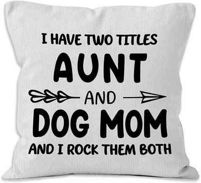 Funny Dog Mom Aunt Gifts Throw Pillow Covers 18X18, I Have Two Titles Aunt and by Unknown