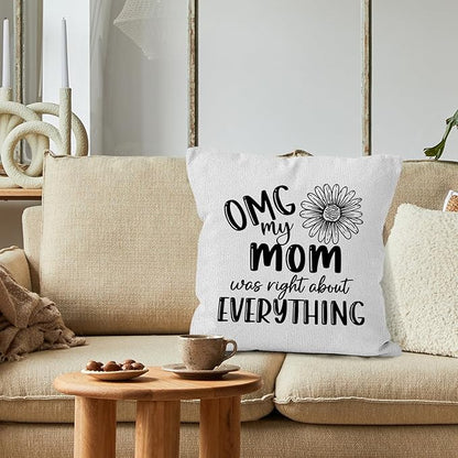 Mom Gifts Throw Pillow Covers 18x18, OMG My Mom was Right About Everything - Image 3