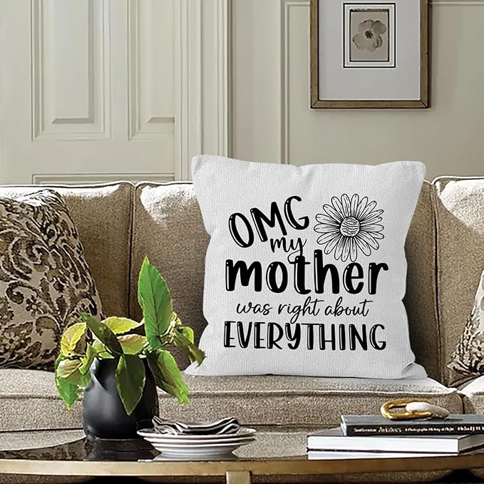 Mother Gifts Throw Pillow Covers 18X18, OMG My Mother was Right About - Image 2
