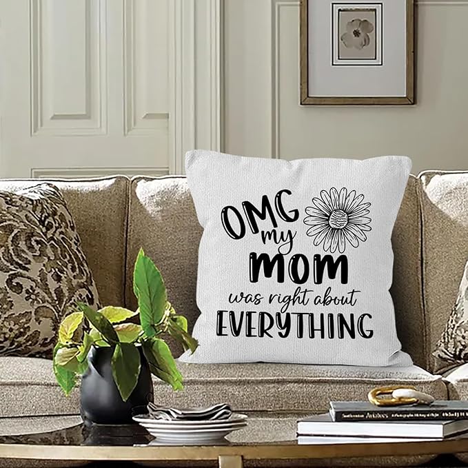Mom Gifts Throw Pillow Covers 18x18, OMG My Mom was Right About Everything - Image 2